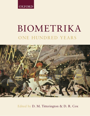 Biometrika: One Hundred Years - Titterington, D M (Editor), and Cox, D R (Editor)