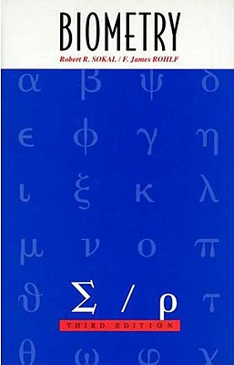 Biometry - Sokal, Robert R, and Rohlf, F James