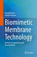Biomimetic Membrane Technology: Biological Engineering and Nanomedicine