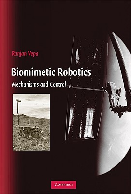 Biomimetic Robotics: Mechanisms and Control - Vepa, Ranjan