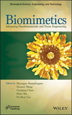 Biomimetics: Advancing Nanobiomaterials and Tissue Engineering - Ramalingam, Murugan (Editor), and Wang, Xiumei (Editor), and Chen, Guoping (Editor)