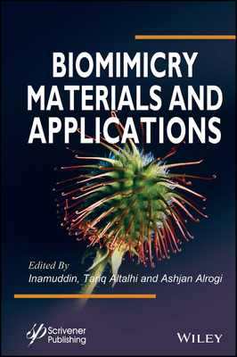 Biomimicry Materials and Applications - Inamuddin (Editor), and Altalhi, Tariq (Editor), and Alrogi, Ashjan (Editor)