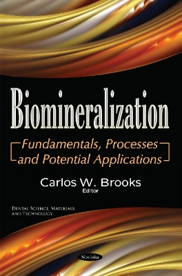 Biomineralization: Fundamentals, Processes and Potential Applications - Brooks, Carlos W (Editor)