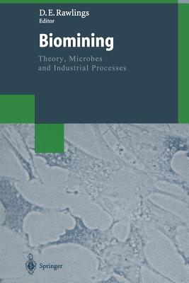 Biomining: Theory, Microbes and Industrial Processes - Rawlings, Douglas E. (Editor)