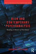 Bion and Contemporary Psychoanalysis: Reading A Memoir of the Future