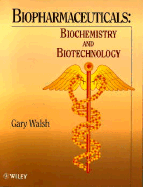 Biopharmaceuticals: Biochemistry and Biotechnology