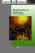 Biophotonics in Pathology: Pathology at the Crossroads