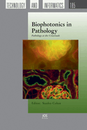 Biophotonics in Pathology: Pathology at the Crossroads