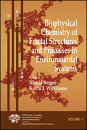 Biophysical Chemistry of Fractal Structures and Processes in Environmental Systems