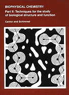 Biophysical Chemistry: Part II: Techniques for the Study of Biological Structure and Function