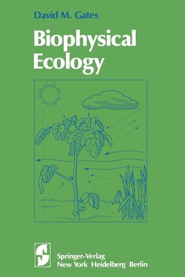 Biophysical Ecology - Gates, D M