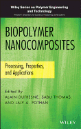 Biopolymer Nanocomposites: Processing, Properties, and Applications