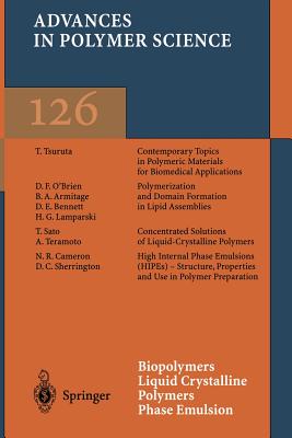 Biopolymers Liquid Crystalline Polymers Phase Emulsion - Armitage, B a (Contributions by), and Bennett, D E (Contributions by), and Cameron, N R (Contributions by)