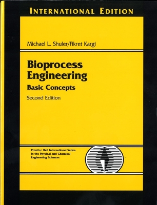 Bioprocess Engineering: Basic Concepts: International Edition - Shuler, Michael L., and Kargi, Fikret