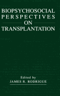 Biopsychosocial Perspectives on Transplantation