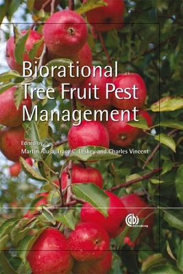 Biorational Tree Fruit Pest Management - Aluja, Mart�n (Editor), and Leskey, Tracy (Editor), and Vincent, Charles (Editor)