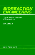 Bioreaction Engineering, Characteristic Features of Bioreactors