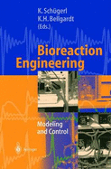 Bioreaction Engineering: Modeling and Control