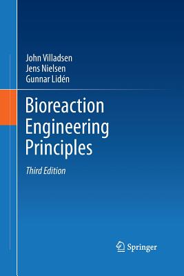 Bioreaction Engineering Principles - Villadsen, John, and Nielsen, Jens, and Lid�n, Gunnar