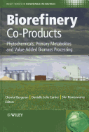 Biorefinery Co-Products: Phytochemicals, Primary Metabolites and Value-Added Biomass Processing