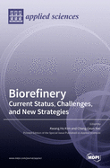 Biorefinery: Current Status, Challenges, and New Strategies