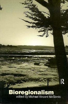 Bioregionalism - McGinnis, Michael Vincent (Editor)