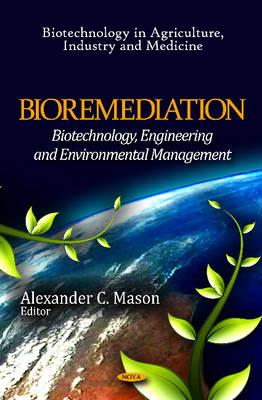 Bioremediation: Biotechnology, Engineering & Environmental Management - Bauer, Janice P. (Editor)