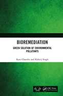 Bioremediation: Green Solution of Environmental Pollutants