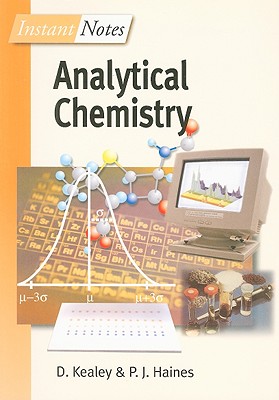 BIOS Instant Notes in Analytical Chemistry - Kealey, David, and Haines, P J
