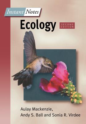 BIOS Instant Notes in Ecology - MacKenzie, Aulay, and Ball, Andy, and Virdee, Sonia