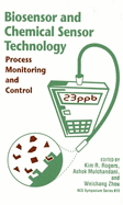 Biosensor and Chemical Sensor Technology: Process Monitoring and Control