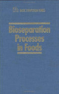 Bioseparation Processes in Food