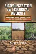 Biosequestration and Ecological Diversity: Mitigating and Adapting to Climate Change and Environmental Degradation