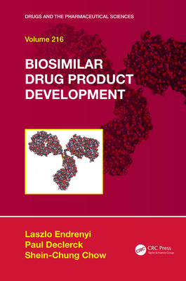 Biosimilar Drug Product Development - Endrenyi, Laszlo (Editor), and Chow, Shein-Chung (Editor), and Declerck, . Paul (Editor)