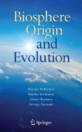 Biosphere Origin and Evolution