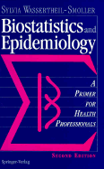 Biostatistics and Epidemiology: A Primer for Health Professionals