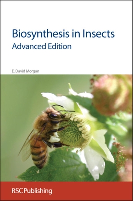 Biosynthesis in Insects: Advanced Edition - Morgan, E David