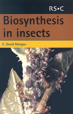 Biosynthesis in Insects - Morgan, E David