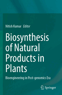 Biosynthesis of Natural Products in Plants: Bioengineering in Post-genomics Era