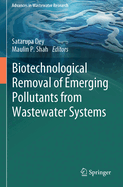 Biotechnological Removal of Emerging Pollutants from Wastewater Systems
