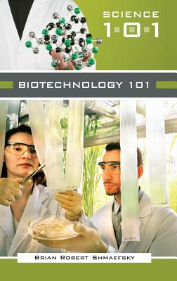 Biotechnology 101 - Shmaefsky, Brian R
