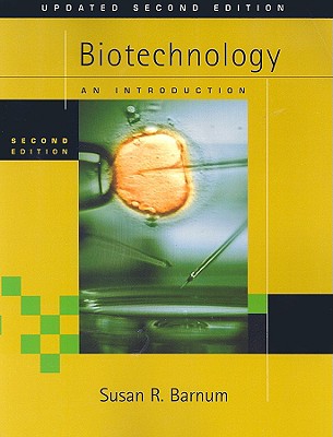 Biotechnology: An Introduction, Updated Edition (with Infotrac) - Barnum, Susan R