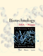 Biotechnology: DNA to Protein -- A Laboratory Project in Molecular Biology