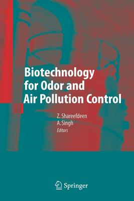 Biotechnology for Odor and Air Pollution Control - Shareefdeen, Zarook (Editor), and Singh, Ajay, M.D (Editor)