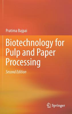 Biotechnology for Pulp and Paper Processing - Bajpai, Pratima