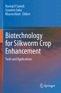 Biotechnology for Silkworm Crop Enhancement: Tools and Applications