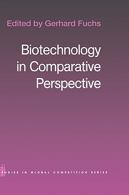 Biotechnology in Comparative Perspective - Fuchs, Gerhard