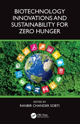 Biotechnology Innovations and Sustainability for Zero Hunger - Sobti, Ranbir Chander (Editor)