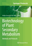 Biotechnology of Plant Secondary Metabolism: Methods and Protocols