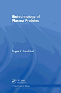 Biotechnology of Plasma Proteins